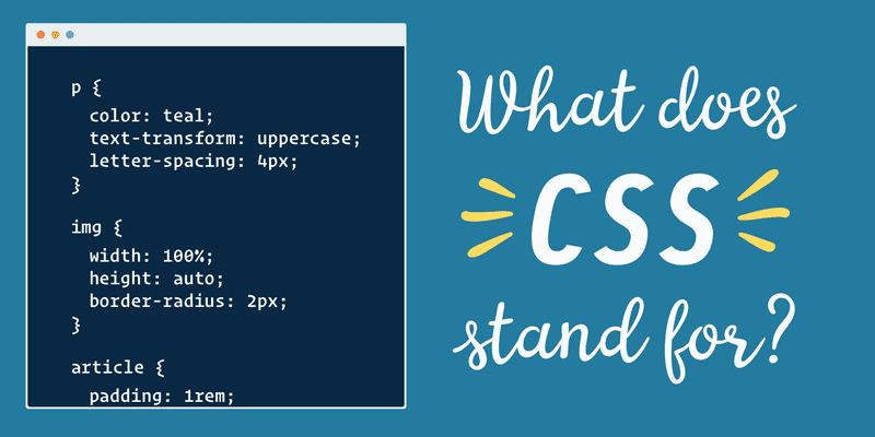 CSS stands for Cascading Style Sheets. You can actually learn a lot about CSS just by understanding the meaning of those three words.